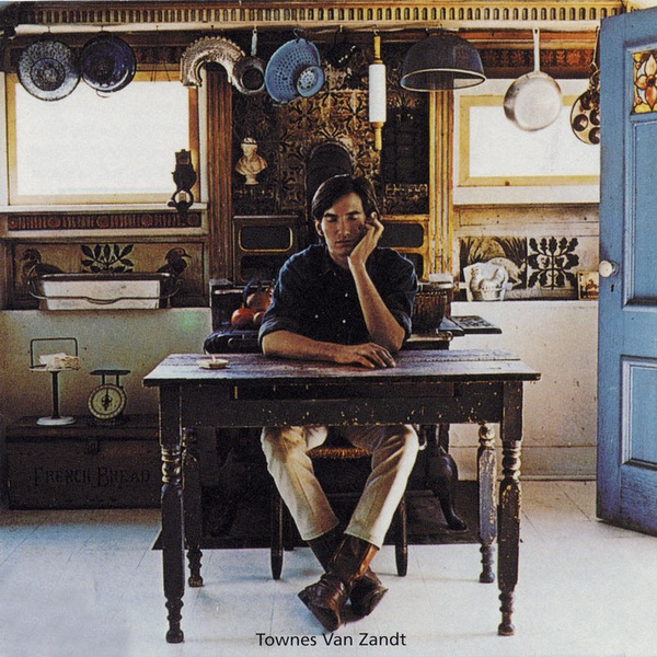Album: Townes Van Zandt Album: Townes Van Zandt