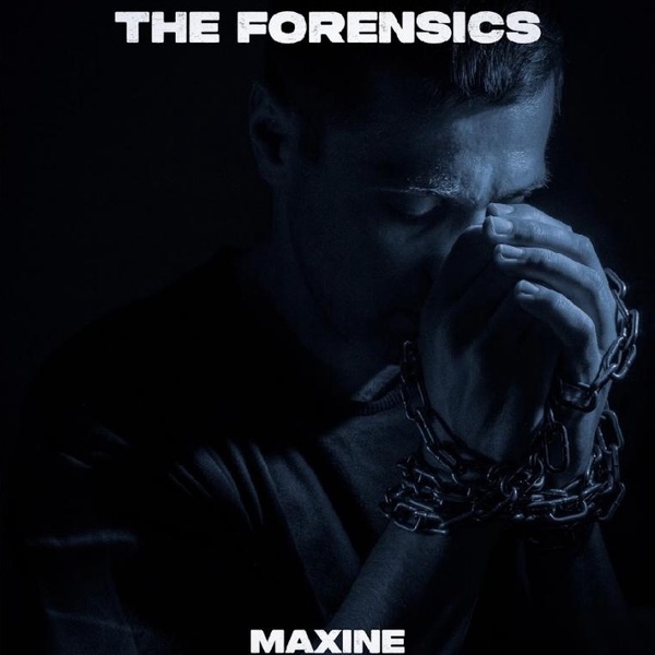 THE FORENSICS - Maxine