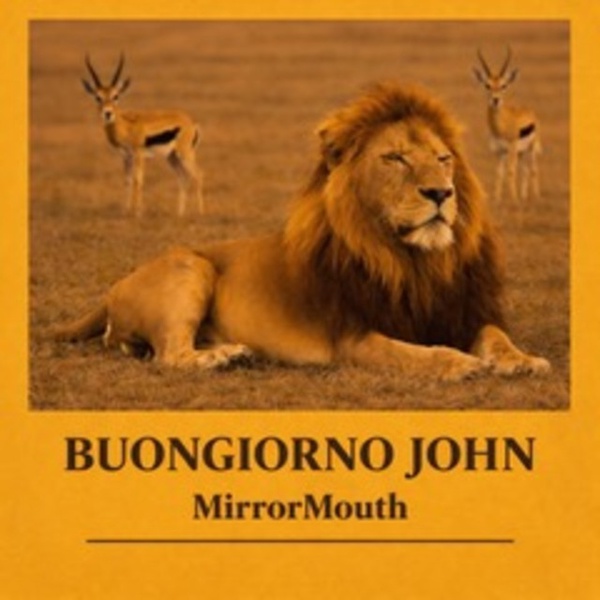 MirrorMouth - Buongiorno John