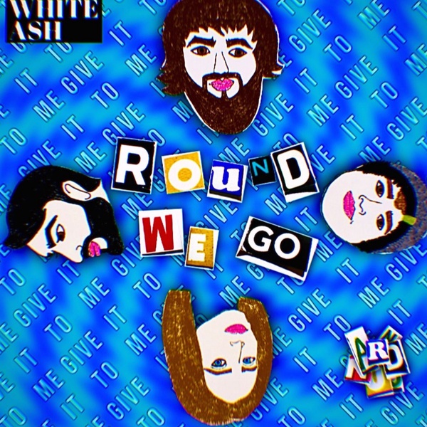 White Ash - Round We GoGL