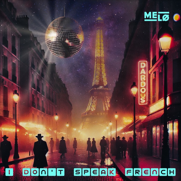 MELØ - I Don't Speak French