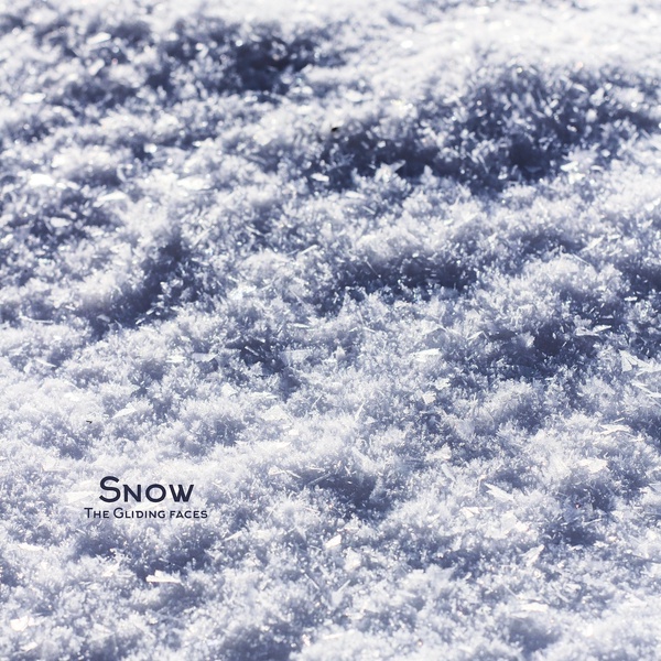 The Gliding Faces - Snow