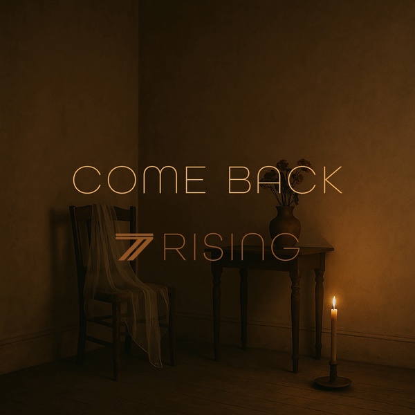 7 Rising - Come Back