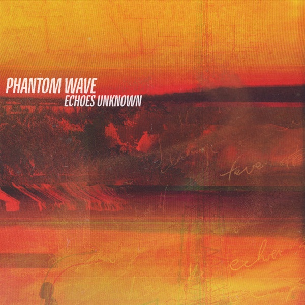 Phantom Wave - Echoes Unknown