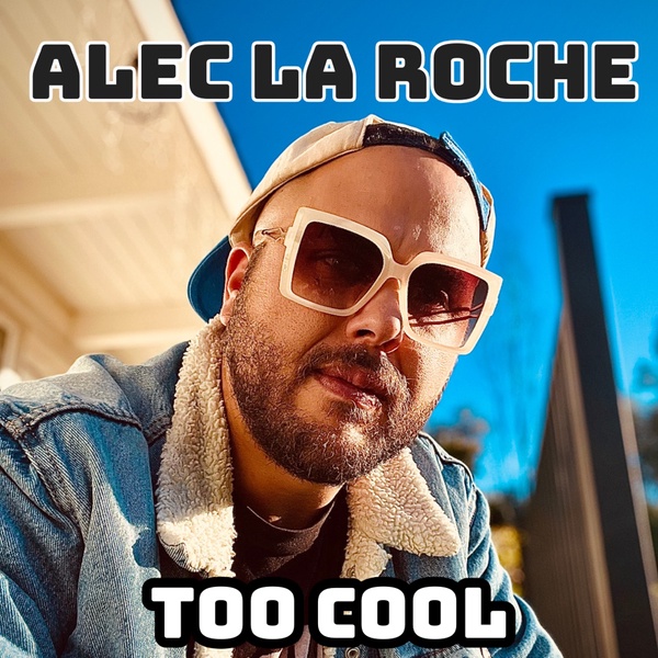 Alec La Roche - Too Cool