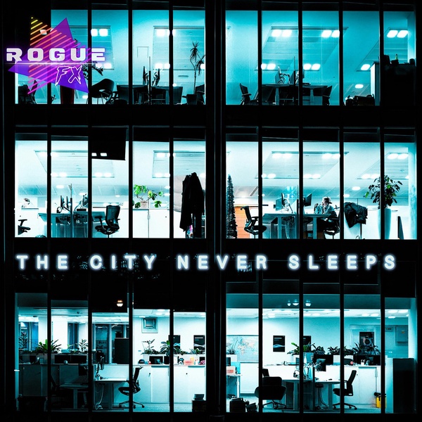Rogue FX - The City Never Sleeps