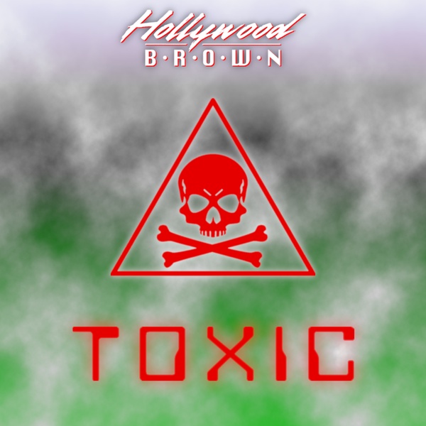 Hollywood Brown - Toxic