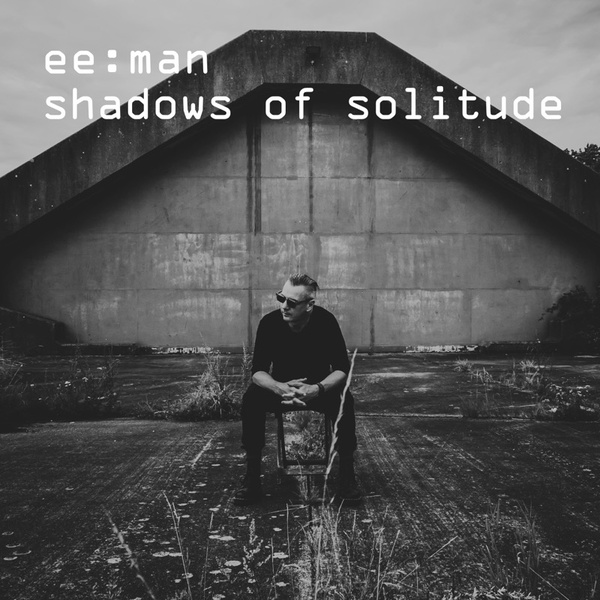 ee:man - shadows of solitude
