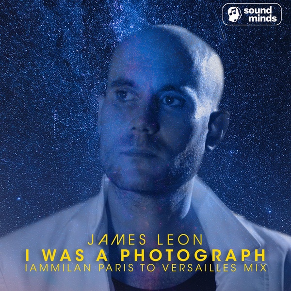James Leon - I Was A Photograph  Paris to Versailles remix Iammilan