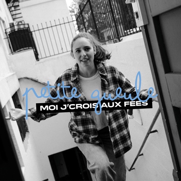 Petite Gueule - Moi j'crois aux fées