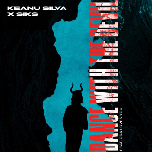 KEANU SILVA, SIKS, AND ODA LOVES YOU - Dance With The Devil
