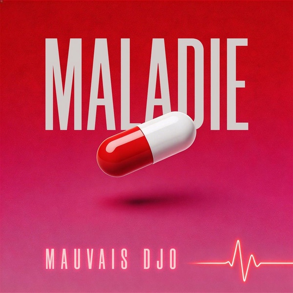Pochette de Mauvais Djo — Maladie