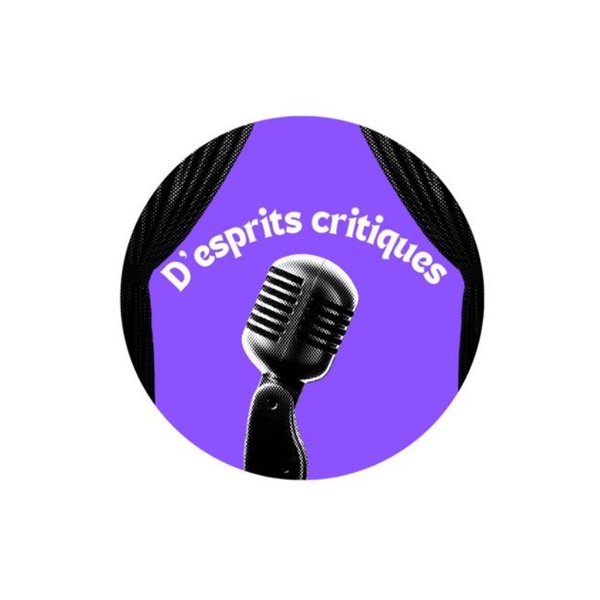 D'Esprits Critiques - Episode 3