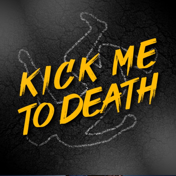 Kick Me To Death