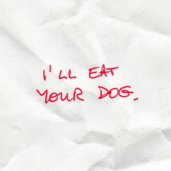 I'll Eat Your Dog