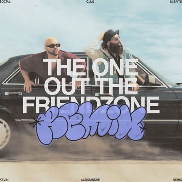 The One Out The Friendzone (Kevin Aleksander Remix)