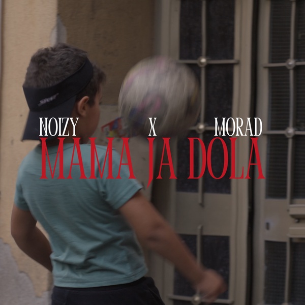 Noizy X Morad  - Mama Ja Dola