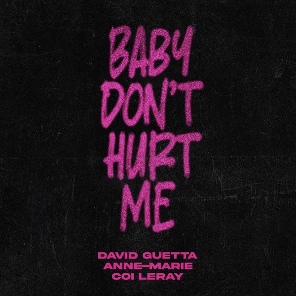 David Guetta, Anne-Marie, Coi Leray - Baby Dont Hurt Me