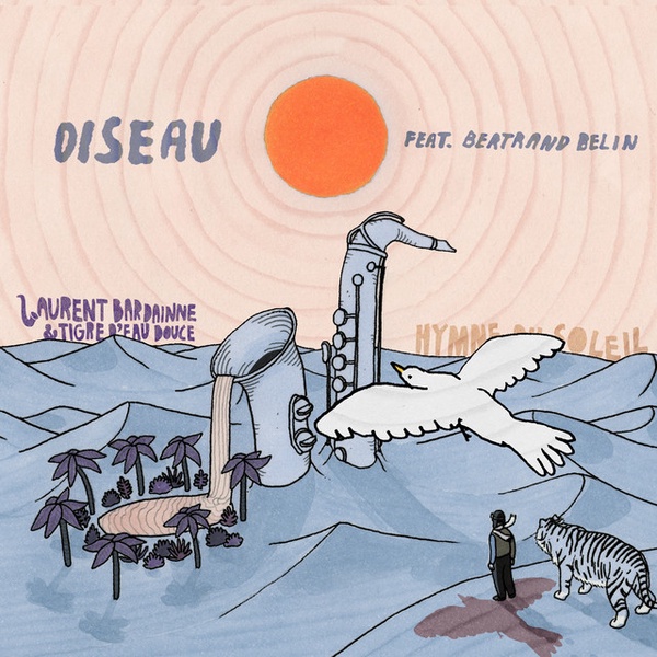 Laurent Bardainne, Tigre d'Eau Douce, Bertrand Belin