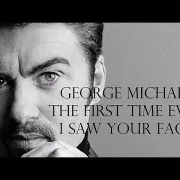 The first time ever i saw your face