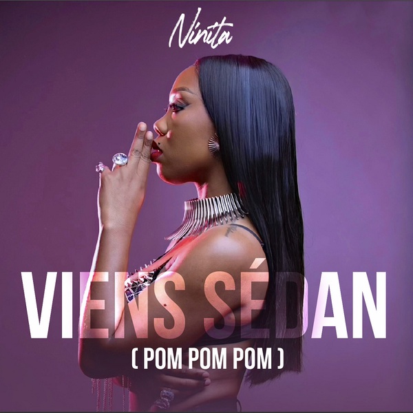 NINITA - Viens Sédan (Pom Pom Pom)