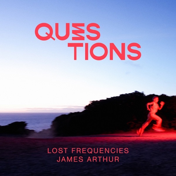 Lost Frequencies, James Arthur - Questions