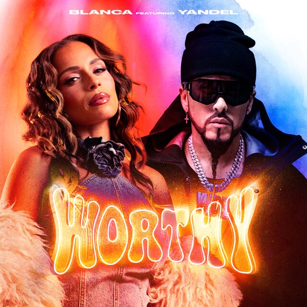 Blanca, Yandel - Worthy (feat. Yandel)