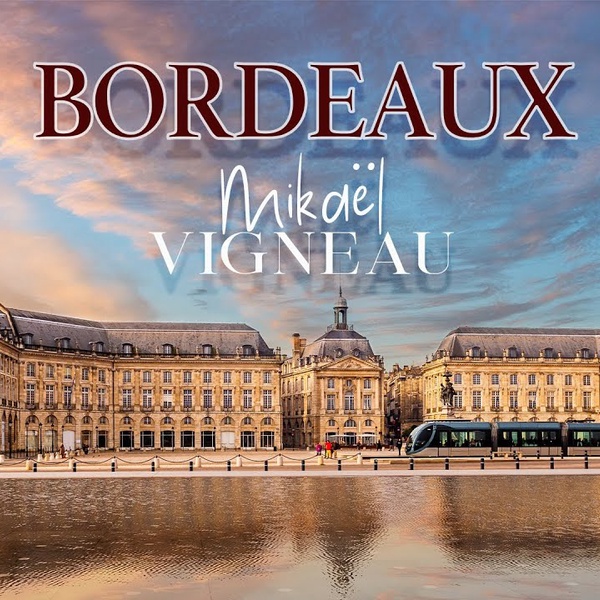 Mickaël Vigneau - Mikaël VIGNEAU - BORDEAUX (Clip Officiel)